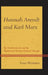 Hannah Arendt and Karl Marx: On Totalitarianism and the Tradition of Western Political Thought by Tama Weisman