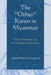 The Other Karen in Myanmar: Ethnic Minorities and the Struggle Without Arms by Ardeth Maung Thawnghmung