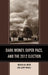 Dark Money, Super PACs, and the 2012 Election by Melissa M. Smith, Larry Powell