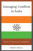 Managing Conflicts In India: Policies of Coercion and Accommodation by Bidisha Biswas