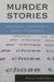 Murder Stories: Ideological Narratives in Capital Punishment by Paul Kaplan