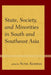 State, Society, And Minorities In South And Southeast Asia by Sunil Kukreja