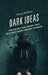 Dark Ideas: How Neo-Nazi and Violent Jihadi Ideologues Shaped Modern Terrorism by Travis Morris