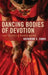 Dancing Bodies of Devotion: Fluid Gestures in Bharata Natyam by Katherine C. Zubko
