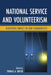 National Service and Volunteerism: Achieving Impact in Our Communities by Thomas a. Bryer, Maria-Elena Augustin, Emily Bachman