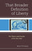 That Broader Definition of Liberty: The Theory and Practice of the New Deal by Brian Stipelman