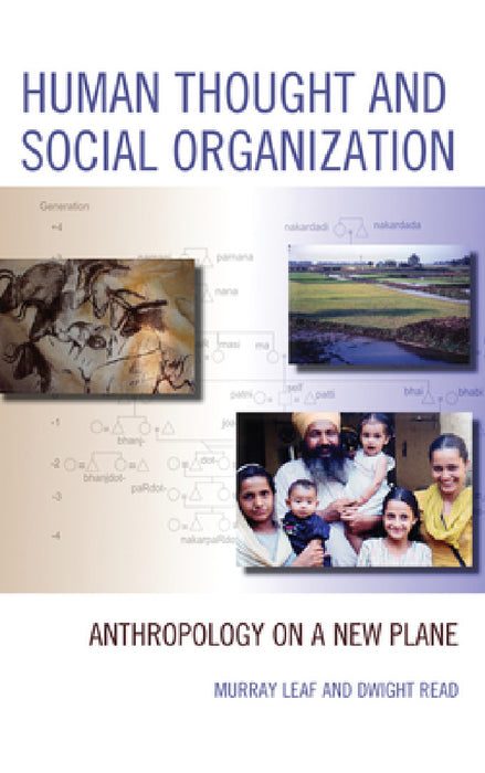 Human Thought and Social Organization: Anthropology on a New Plane by Murray J. Leaf, Dwight Read