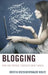 Blogging: How Our Private Thoughts Went Public by Kristin Roeschenthaler Wolfe