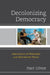 Decolonizing Democracy: Intersections of Philosophy and Postcolonial Theory by Ferit Güven