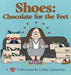 Shoes: Chocolate for the Feet: A Cathy Collection by Cathy Guisewite