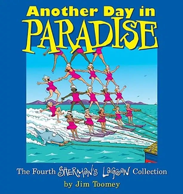 Another Day in Paradise: The Fourth Sherman's Lagoon Collection by Jim Toomey