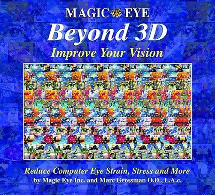 Magic Eye Beyond 3D: Improve Your Vision by Magic Eye Inc
