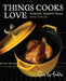 Things Cooks Love: Implements, Ingredients, Recipes by Sur La Table