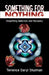 Something for Nothing: Shoplifting Addiction and Recovery by Terrence Daryl Shulman
