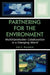 Partnering for the Environment: Multistakeholder Collaboration in a Changing World by Eric C. Poncelet