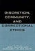 Discretion, Community, and Correctional Ethics by Heather Barr, Audrey J. Bomse, Derek R. Brookes