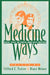 Medicine Ways: Disease, Health, and Survival among Native Americans by Clifford E. Trafzer, Diane Weiner, Donna L. Akers