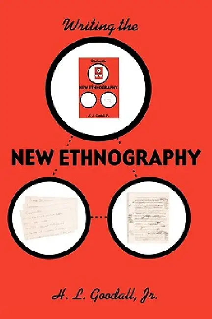 Writing the New Ethnography by H. L. Goodall Jr