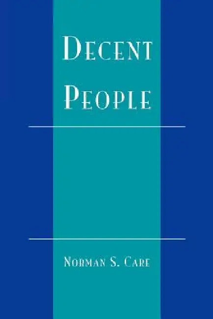 Decent People by Norman S. Care