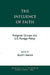 The Influence of Faith: Religious Groups and U.S. Foreign Policy by Elliott Abrams, Mark R. Amstutz, Gerald Anderson