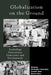 Globalization on the Ground: Postbellum Guatemalan Democracy and Development by Christopher Chase-Dunn, Nelson Amaro, Susanne Jonas