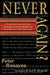 Never Again?: The United States and the Prevention and Punishment of Genocide Since the Holocaust by Joel H. Rosenthal, Peter Ronayne