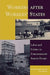 Workers After Workers' States: Labor and Politics in Postcommunist Eastern Europe by Mihail Arandarenko, Grigor Gradev, David Kideckel
