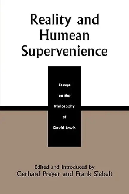 Reality and Humean Supervenience: Essays on the Philosophy of David Lewis by Gerhard Preyer, Frank Siebelt, D. M. Armstrong
