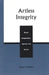 Artless Integrity: Moral Imagination, Agency, and Stories by Susan E. Babbitt