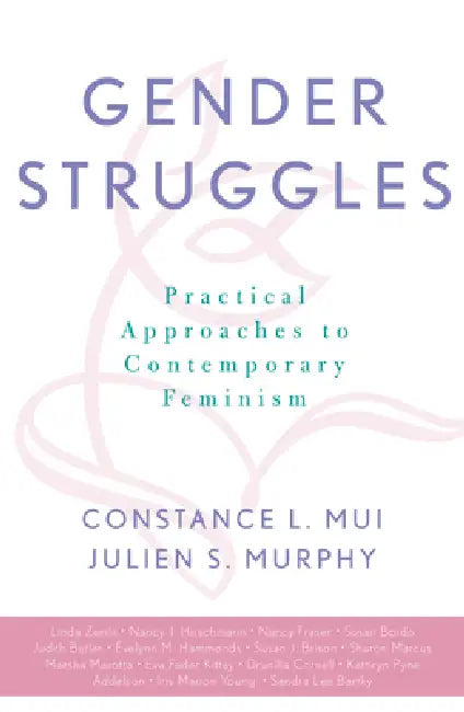 Gender Struggles: Practical Approaches to Contemporary Feminism by Kathryn Pyne Addelson, Sandra Lee Bartky, Susan Bordo