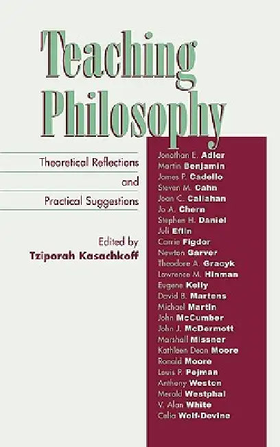 Teaching Philosophy: Theoretical Reflections and Practical Suggestions by Jonathan E. Adler, Martin Benjamin, James P. Cadello
