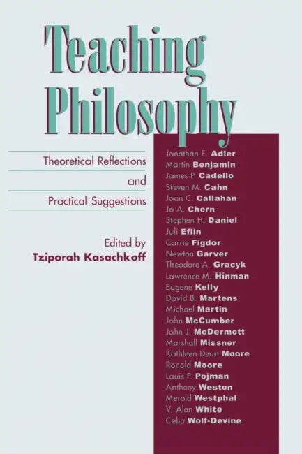 Teaching Philosophy: Theoretical Reflections and Practical Suggestions by Jonathan E. Adler, Martin Benjamin, James P. Cadello