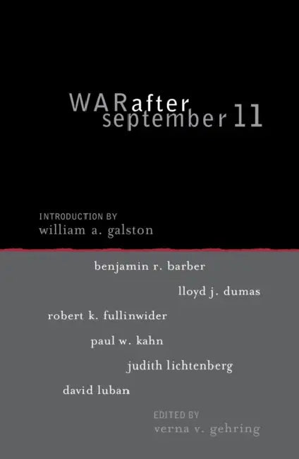 War After September 11 by Benjamin R. Barber, Lloyd J. Dumas, Robert K. Fullinwider