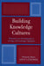Building Knowledge Cultures: Education and Development in the Age of Knowledge Capitalism by Michael A. Peters, Tina Besley