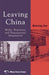 Leaving China: Media, Migration, and Transnational Imagination by Wanning Sun