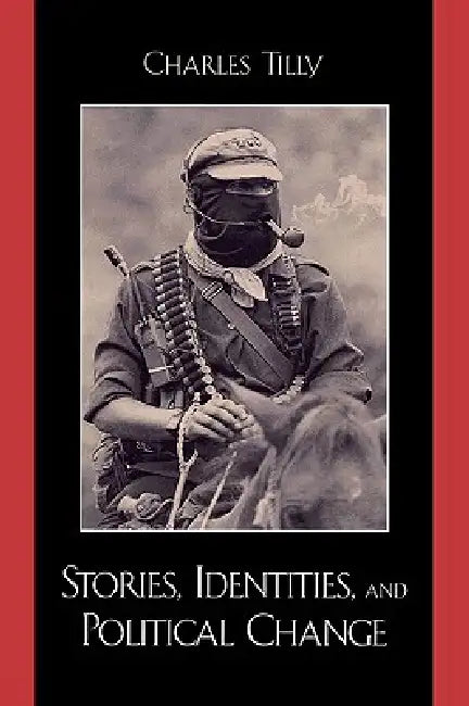 Stories, Identities, and Political Change by Charles Tilly
