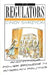 The Regulators: Anonymous Power Brokers in American Politics by Cindy Skrzycki