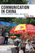 Communication in China: Political Economy, Power, and Conflict by Yuezhi Zhao
