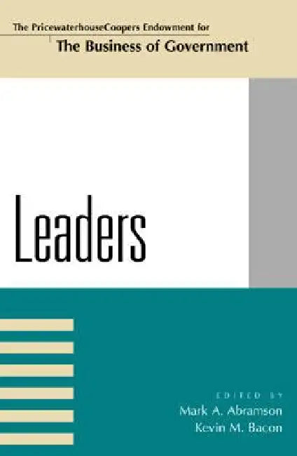 Leaders by Mark A. Abramson, Kevin M. Bacon, Janet Vinzant Denhardt