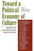 Toward a Political Economy of Culture: Capitalism and Communication in the Twenty-First Century by Andrew Calabrese, Colin Sparks, Marc Bogdanowicz