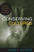 Conserving Cultures: Technology, Globalization, and the Future of Local Cultures by Harry Redner