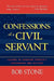 Confessions of a Civil Servant: Lessons in Changing America's Government and Military by Bob Stone