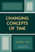 Changing Concepts of Time by Harold A. Innis, James W. Carey