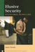 Elusive Security: States First, People Last by Laura Neack