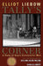 Tally's Corner: A Study of Negro Streetcorner Men by Elliot Liebow, William Julius Wilson, Charles Lemert