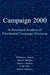 Campaign 2000: A Functional Analysis of Presidential Campaign Discourse by William L. Benoit, John P. McHale, Glenn J. Hansen