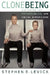 Clone Being: Exploring the Psychological and Social Dimensions by Stephen E. Levick