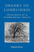 Shades of Loneliness: Pathologies of a Technological Society by Richard Stivers