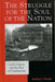 Struggle for the Soul of the Nation: Czech Culture and the Rise of Communism by Bradley F. Abrams