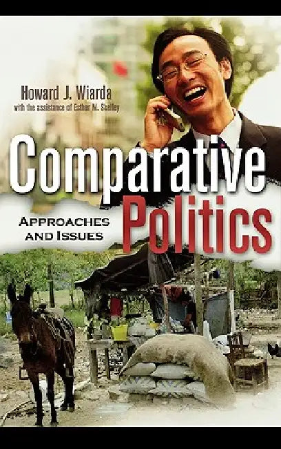 Comparative Politics: Approaches and Issues by Howard J. Wiarda, Esther M. Skelley